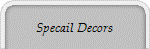 Specail Decors